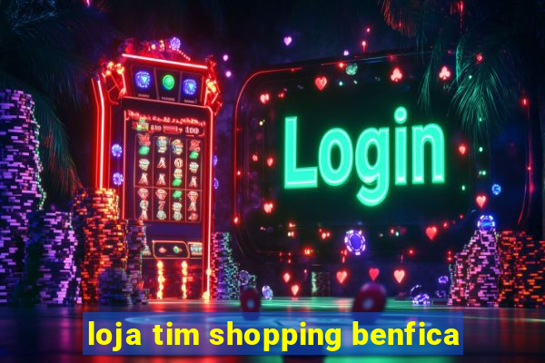 loja tim shopping benfica